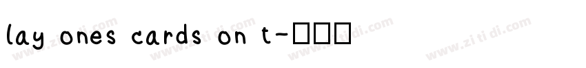 lay ones cards on t字体转换